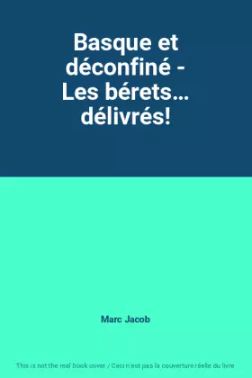 Couverture du produit · Basque et déconfiné - Les bérets… délivrés!