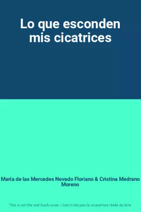 Couverture du produit · Lo que esconden mis cicatrices