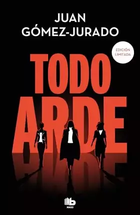 Couverture du produit · Todo arde: 1 (Ficción)