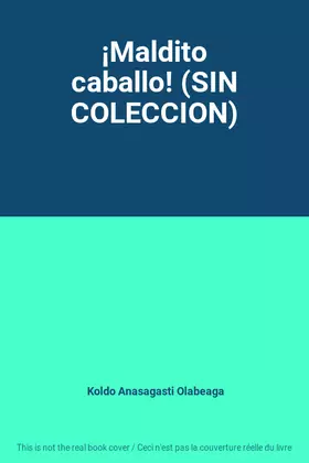 Couverture du produit · ¡Maldito caballo! (SIN COLECCION)