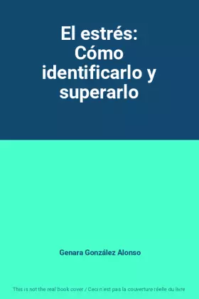 Couverture du produit · El estrés: Cómo identificarlo y superarlo