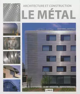 Couverture du produit · Architecture et construction : le métal