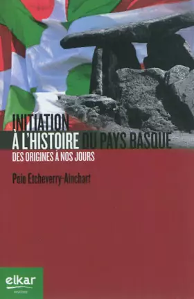 Couverture du produit · INITIATION A L'HISTOIRE DU PAYS BASQUE