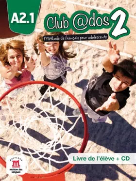 Couverture du produit · Club @dos 2 A2.1: Méthode de français pour adolescents