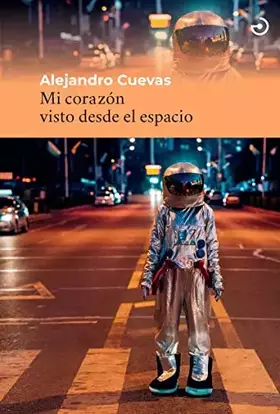 Couverture du produit · Mi corazón visto desde el espacio