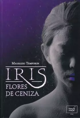 Couverture du produit · Iris. Flores De Ceniza: 1
