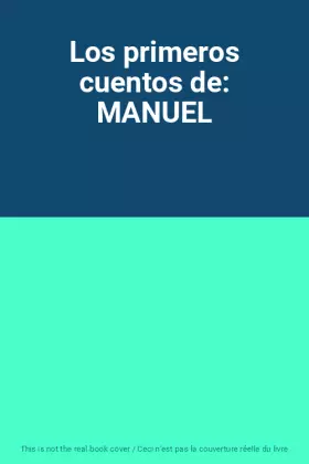 Couverture du produit · Los primeros cuentos de: MANUEL