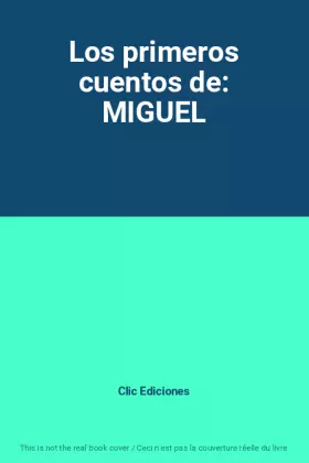 Couverture du produit · Los primeros cuentos de: MIGUEL