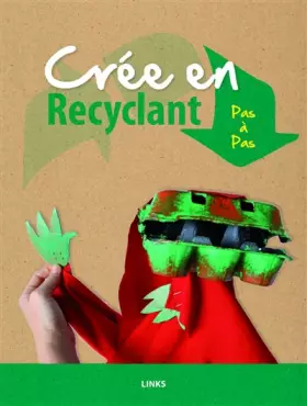 Couverture du produit · Crée en recyclant: Pas à pas.