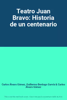 Couverture du produit · Teatro Juan Bravo: Historia de un centenario