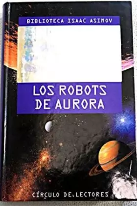 Couverture du produit · Los robots de Aurora : (los robots del amanecer)