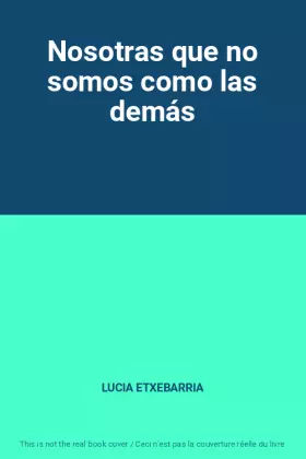Couverture du produit · Nosotras que no somos como las demás