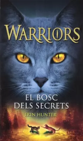 Couverture du produit · Warriors 3. El bosc dels secrets