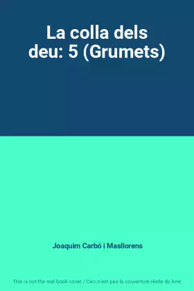 Couverture du produit · La colla dels deu: 5 (Grumets)