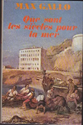 Couverture du produit · Que sont les siècles pour la mer