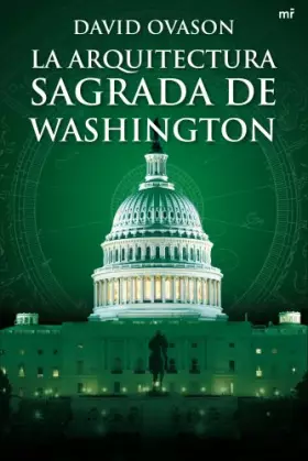 Couverture du produit · La arquitectura sagrada de Washington: 1 (MR Dimensiones)