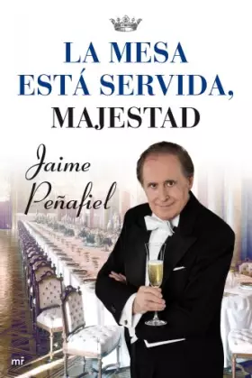Couverture du produit · La mesa está servida, Majestad: 1 (MR Ahora)