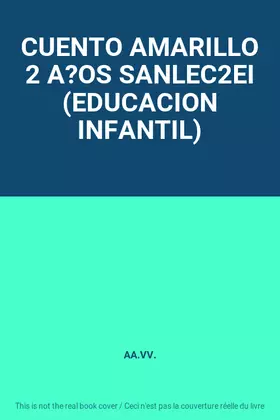 Couverture du produit · CUENTO AMARILLO 2 A?OS SANLEC2EI (EDUCACION INFANTIL)