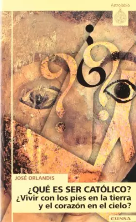 Couverture du produit · Qué es ser católico (Astrolabio)