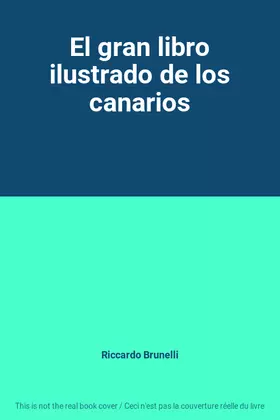 Couverture du produit · El gran libro ilustrado de los canarios