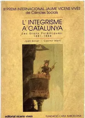 Couverture du produit · L'integrisme a Catalunya: Les grans polèmiques 1881-1888