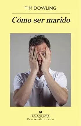 Couverture du produit · Cómo ser marido: 899 (Panorama de narrativas)