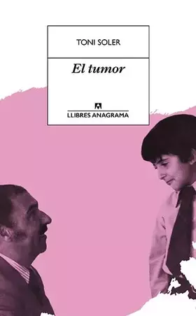Couverture du produit · El tumor: 57 (Llibres Anagrama)