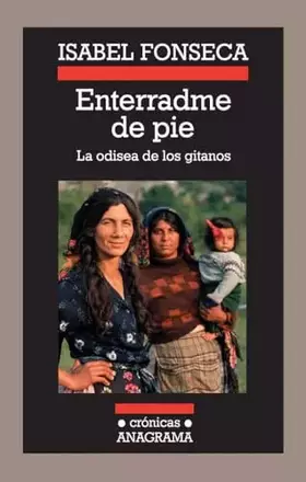 Couverture du produit · Enterradme de pie: La odisea de los gitanos: 85 (Crónicas)