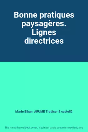 Couverture du produit · Bonne pratiques paysagères. Lignes directrices