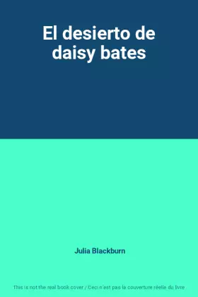 Couverture du produit · El desierto de daisy bates
