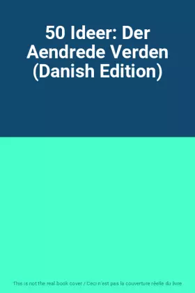 Couverture du produit · 50 Ideer: Der Aendrede Verden (Danish Edition)