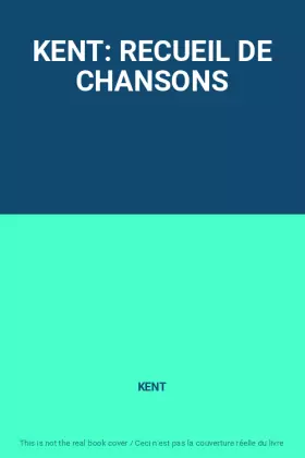 Couverture du produit · KENT: RECUEIL DE CHANSONS