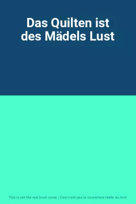 Couverture du produit · Das Quilten ist des Mädels Lust