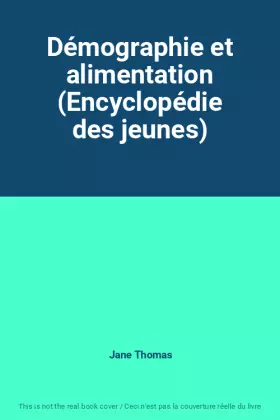 Couverture du produit · Démographie et alimentation (Encyclopédie des jeunes)