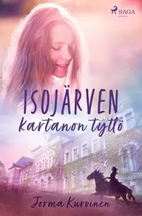 Couverture du produit · Isojärven kartanon tyttö