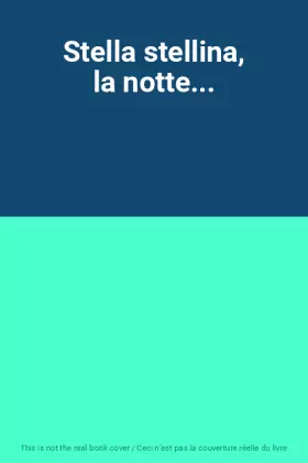 Couverture du produit · Stella stellina, la notte...