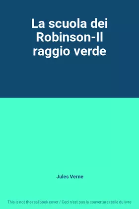 Couverture du produit · La scuola dei Robinson-Il raggio verde