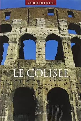 Couverture du produit · Le Colisée. Ediz. illustrata