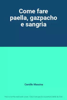 Couverture du produit · Come fare paella, gazpacho e sangria