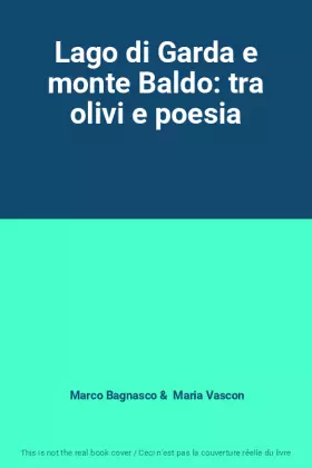 Couverture du produit · Lago di Garda e monte Baldo: tra olivi e poesia
