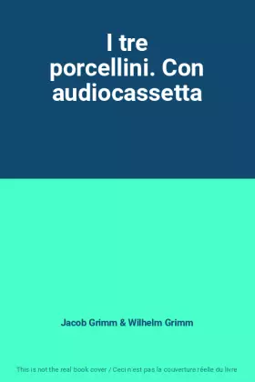 Couverture du produit · I tre porcellini. Con audiocassetta