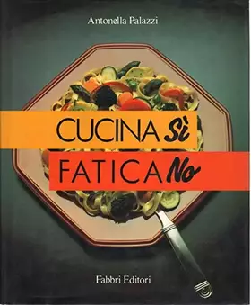 Couverture du produit · Cucina sì, fatica no