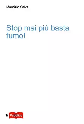 Couverture du produit · Stop mai più basta fumo!