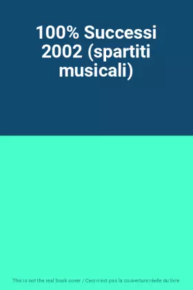Couverture du produit · 100% Successi 2002 (spartiti musicali)