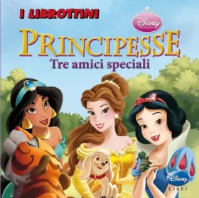Couverture du produit · Principesse. Tre amici speciali. Ediz. illustrata
