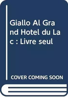 Couverture du produit · Giallo al Grand Hotel du Lac