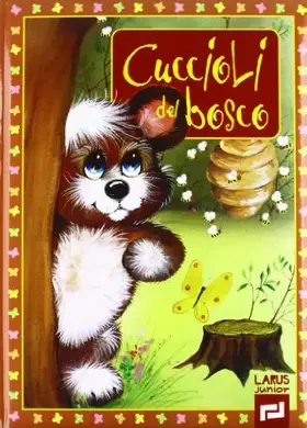 Couverture du produit · Cuccioli del bosco. Ediz. illustrata