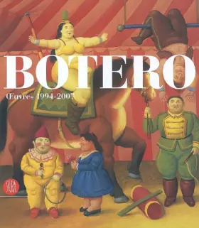 Couverture du produit · Botero: Oeuvres 1994-2007