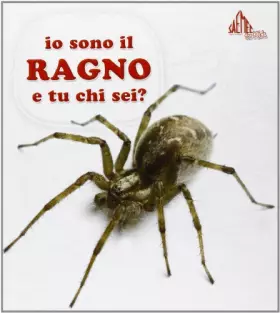 Couverture du produit · Io sono il ragno e tu chi sei? Ediz. illustrata