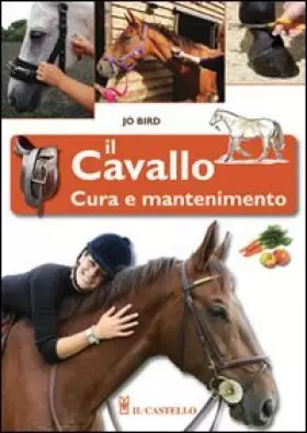 Couverture du produit · Il cavallo. Cura e mantenimento